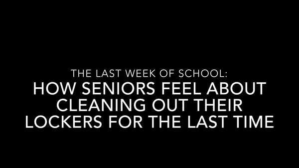 The last week of school: How seniors feel about cleaning out their lockers for the last time